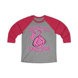 FIGHTING LIKE A PINK STING BC Awareness 3/4 RaglanUnisex Tri-Blend 3/4 Raglan Tee